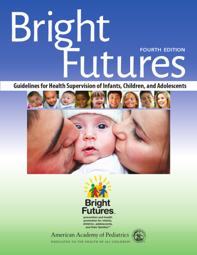Bright Futures: Guidelines for Health Supervision of Infants, Children, and Adolescents (4th Edition) – PDF