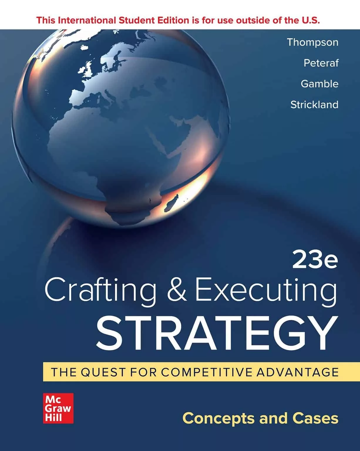 Crafting and Executing Strategy: The Quest for Competitive Advantage (23rd International Edition)