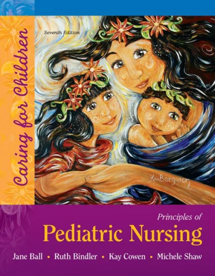 Principles of Pediatric Nursing: Caring for Children (7th Edition) – PDF