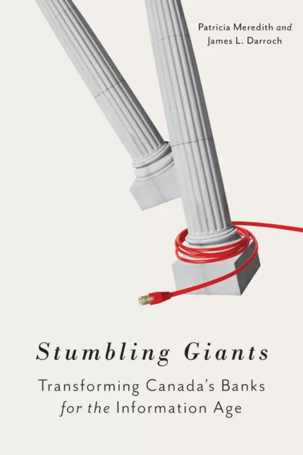 Stumbling Giants: Transforming Canada’s Banks for the Information Age – PDF