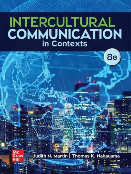 Intercultural Communication in Contexts (8th Edition) – PDF